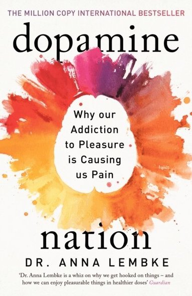 Dopamine Nation by Anna Lembke, Dr Anna Lembke