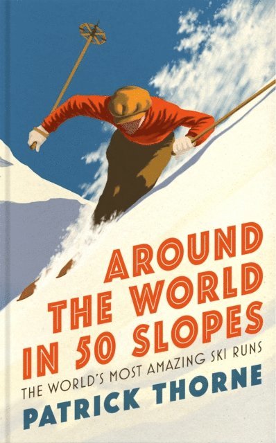 Patrick Thorne - Around The World in 50 Slopes, E-bok