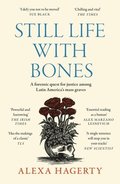 Still Life with Bones: A forensic quest for justice among Latin America's mass graves