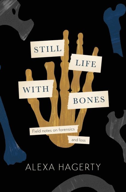 Alexa Hagerty - Still Life with Bones, E-bok