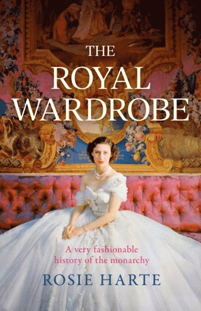 Rosie Harte - Royal Wardrobe, E-bok
