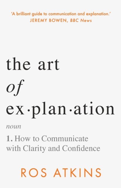 Ros Atkins - Art of Explanation, E-bok