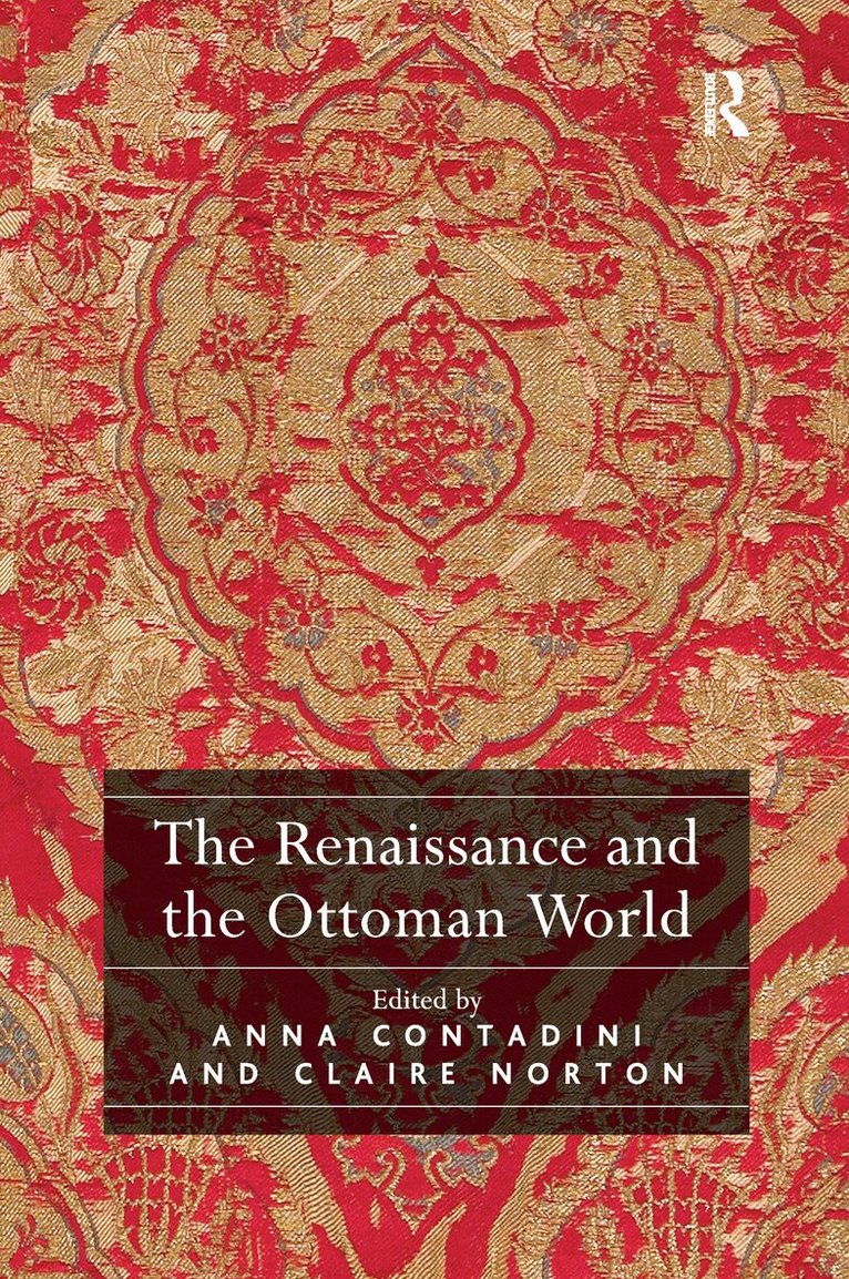 Anna Contadini - Renaissance and the Ottoman World, Inbunden