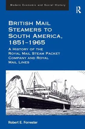 Robert E. Forrester - British Mail Steamers to South America, 1851-1965, Inbunden. Tillgänglighet: Lägg i varukorg