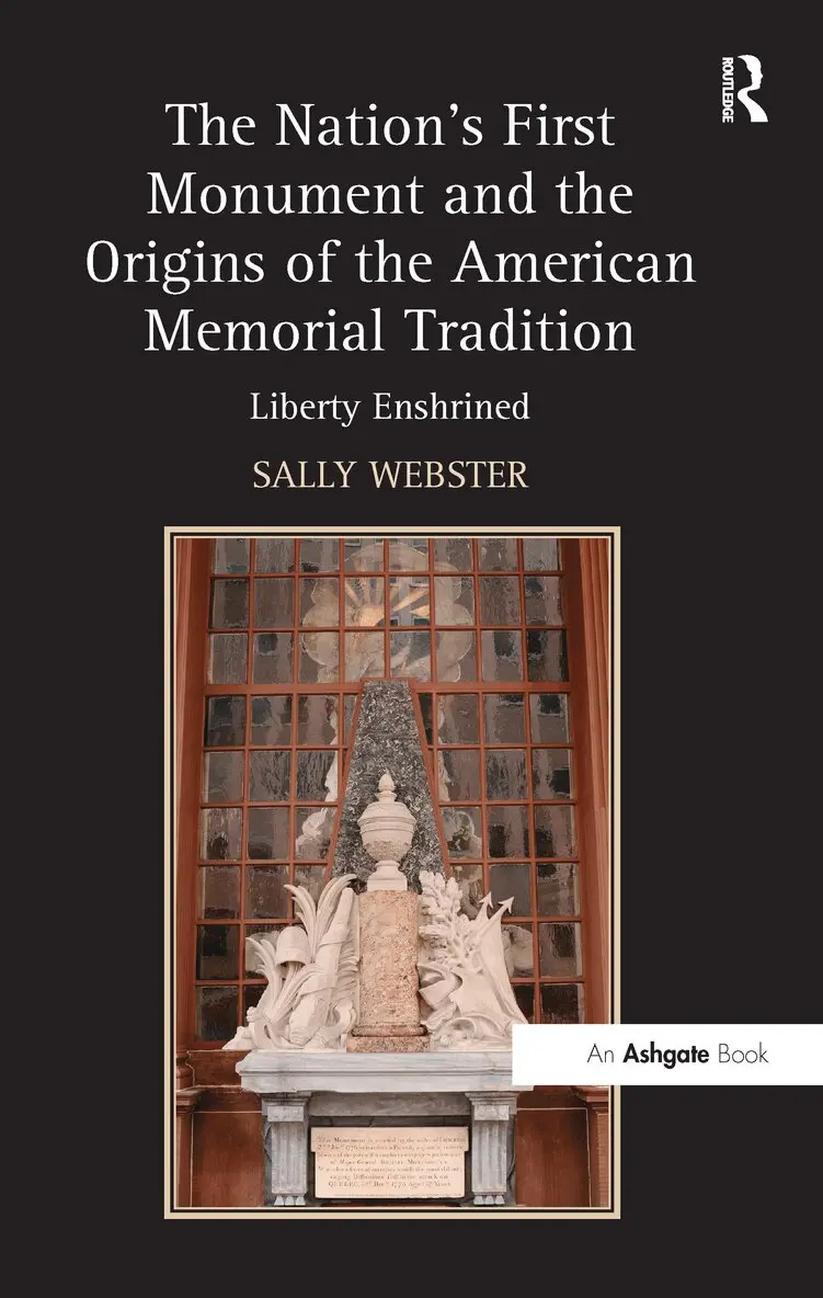 Sally Webster - Nation's First Monument and the Origins of the American Memorial Tradition, Inbunden. Tillgänglighet: Lägg i varukorg