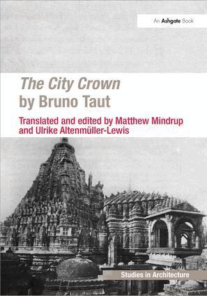 Matthew Mindrup, Ulrike Altenmüller-Lewis - City Crown by Bruno Taut, Inbunden. Tillgänglighet: Lägg i varukorg