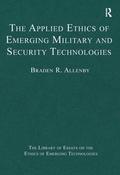 Applied Ethics of Emerging Military and Security Technologies