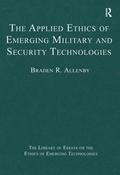 The Applied Ethics of Emerging Military and Security Technologies