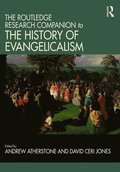 The Routledge Research Companion to the History of Evangelicalism