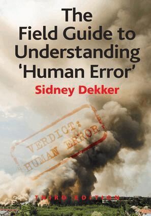 Sidney Dekker - Field Guide to Understanding 'Human Error', Inbunden
