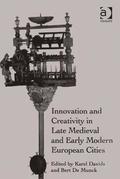 Innovation and Creativity in Late Medieval and Early Modern European Cities