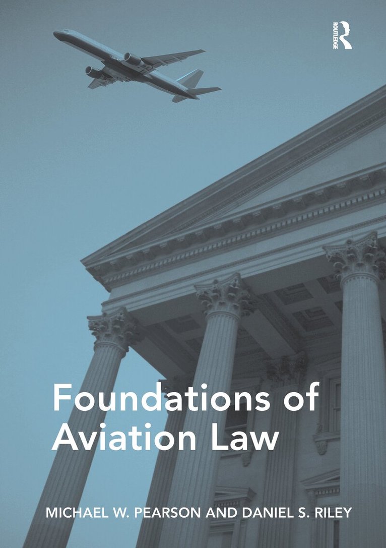 Michael W. Pearson, Daniel S. Riley - Foundations of Aviation Law, Häftad. Tillgänglighet: Lägg i varukorg
