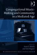 Congregational Music-Making and Community in a Mediated Age
