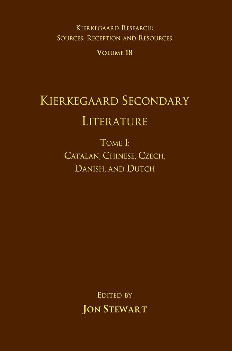 Jon Stewart - Volume 18, Tome I: Kierkegaard Secondary Literature, Inbunden