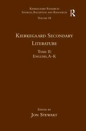 Jon Stewart - Volume 18, Tome II: Kierkegaard Secondary Literature, Inbunden