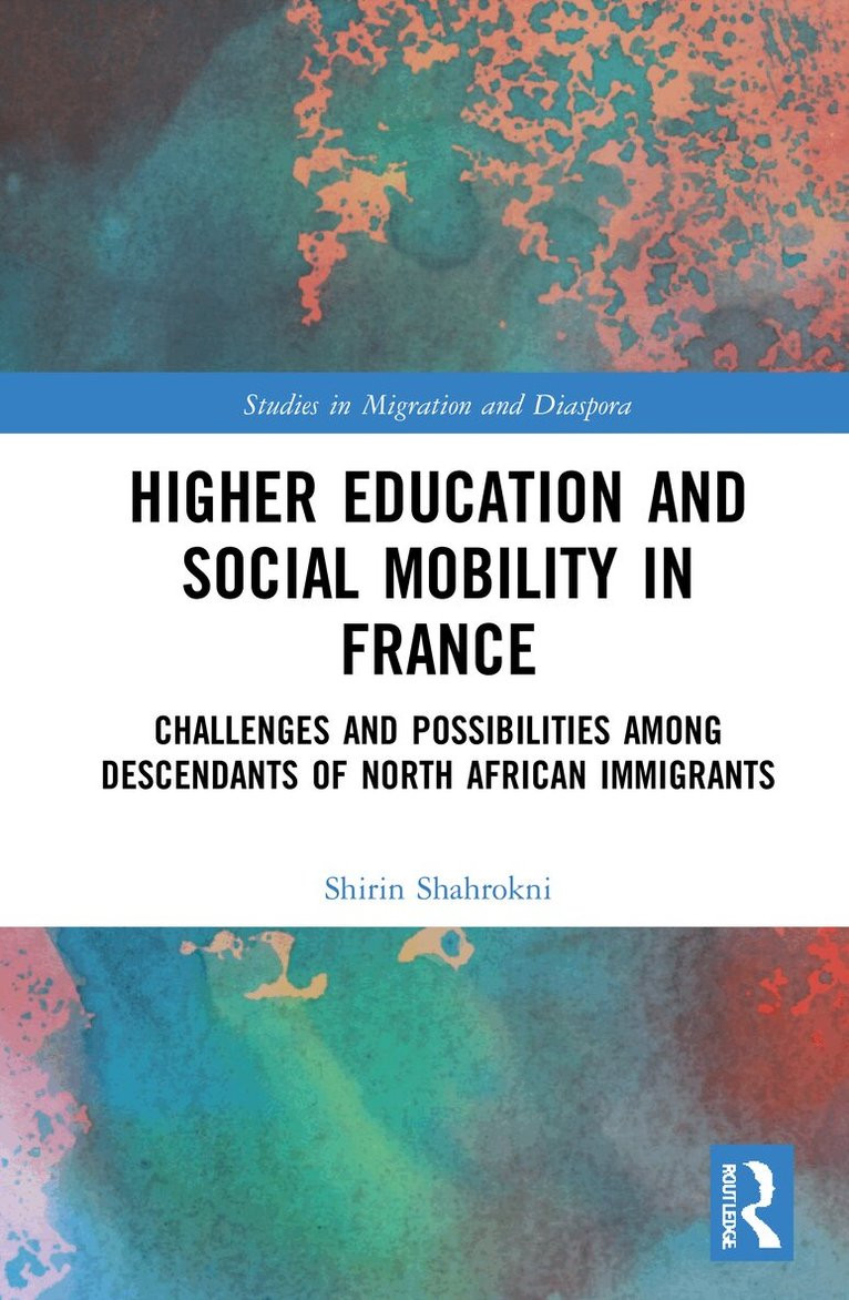 Shirin Shahrokni - Higher Education and Social Mobility in France, Inbunden