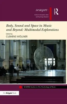 Clemens Wöllner - Body, Sound and Space in Music and Beyond: Multimodal Explorations, Inbunden. Tillgänglighet: Lägg i varukorg