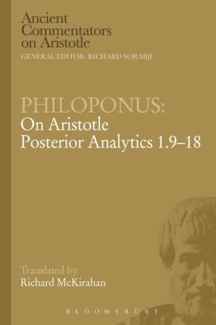 Philoponus - Philoponus: On Aristotle Posterior Analytics 1.9-18, E-bok