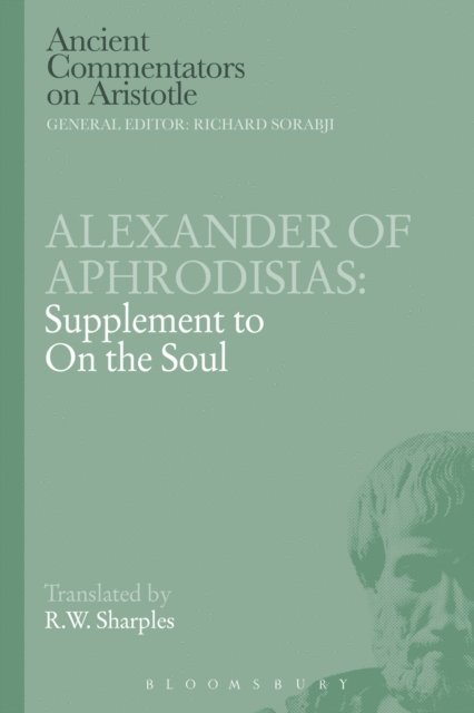 Alexander Of Aphrodisias - Alexander of Aphrodisias: Supplement to On the Soul, E-bok