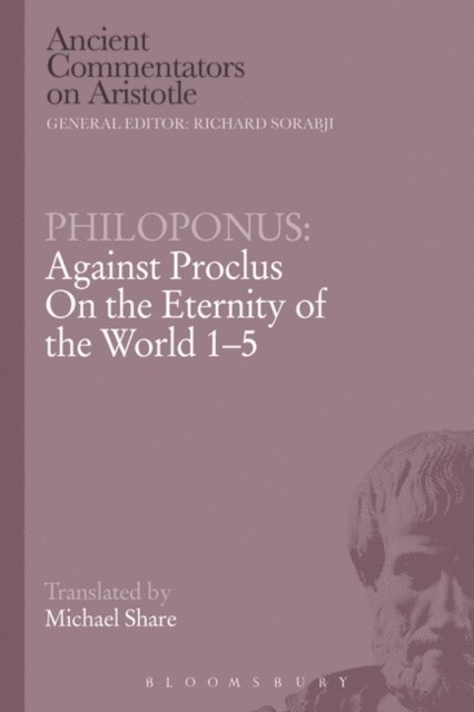 Philoponus - Philoponus: Against Proclus On the Eternity of the World 1-5, E-bok