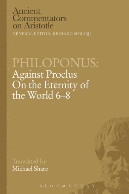 Philoponus - Philoponus: Against Proclus On the Eternity of the World 6-8, E-bok
