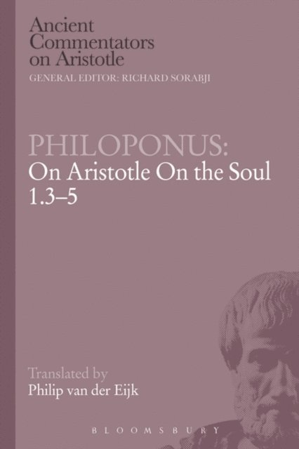 Philoponus - Philoponus: On Aristotle on the Soul 1.3-5, E-bok