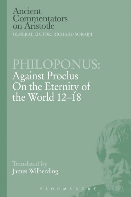 Philoponus - Philoponus: Against Proclus on the Eternity of the World 12-18, E-bok