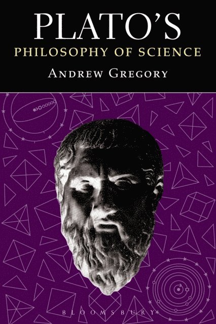 Andrew Gregory - Plato's Philosophy of Science, E-bok