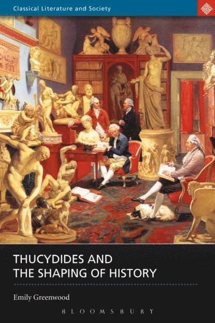 Emily Greenwood - Thucydides and the Shaping of History, E-bok