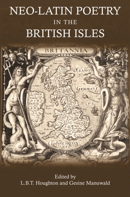 Neo-Latin Poetry in the British Isles, E-bok
