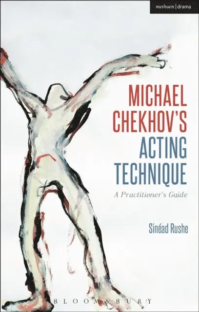 Sinéad Rushe - Michael Chekhov’s Acting Technique, E-bok. Tillgänglighet: Lägg i varukorg