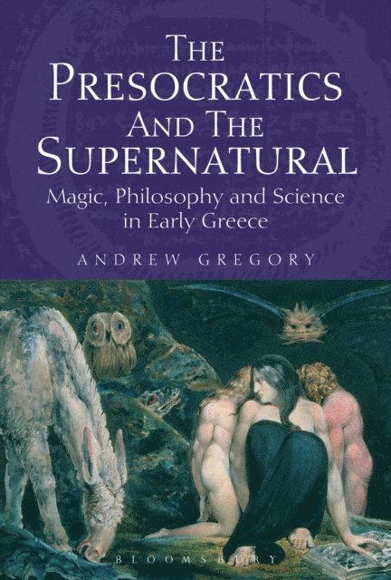 Andrew Gregory - Presocratics and the Supernatural, E-bok