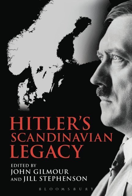 Jill Stephenson, John Gilmour - Hitler's Scandinavian Legacy, E-bok