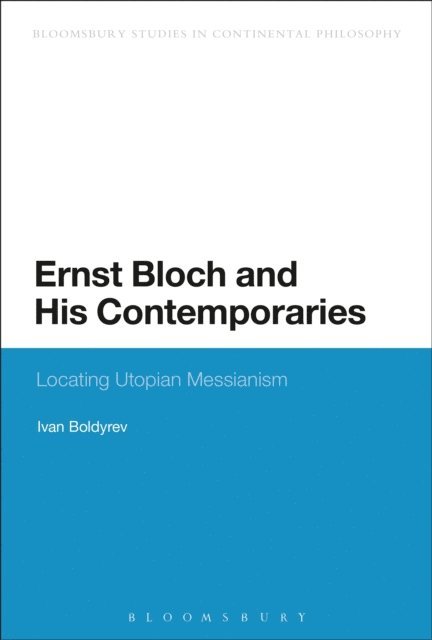 Ivan Boldyrev - Ernst Bloch and His Contemporaries, E-bok