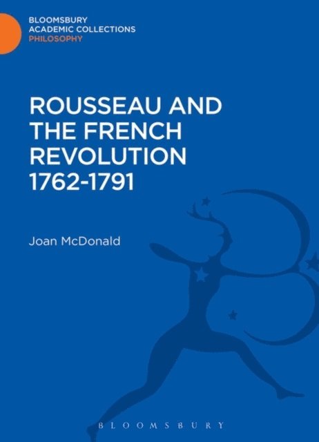 Joan McDonald - Rousseau and the French Revolution 1762-1791, E-bok
