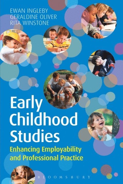 Ewan Ingleby, Geraldine Oliver, Rita Winstone - Early Childhood Studies: Enhancing Employability and Professional Practice, E-bok