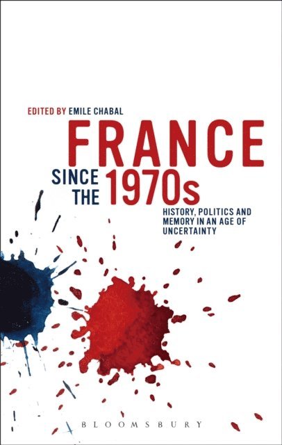 Emile Chabal - France since the 1970s, E-bok