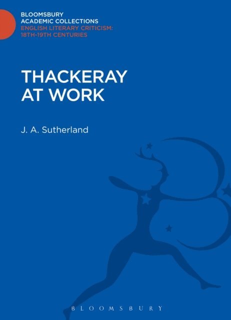 J. A. Sutherland - Thackeray at Work, E-bok