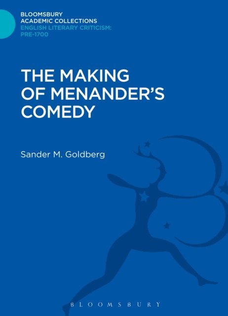 Sander M. Goldberg - Making of Menander's Comedy, E-bok