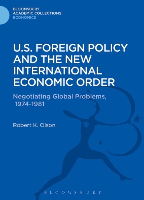 Robert K. Olson - U.S. Foreign Policy and the New International Economic Order, E-bok