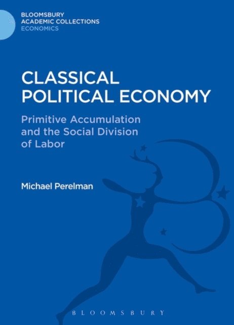 Michael Perelman - Classical Political Economy, E-bok