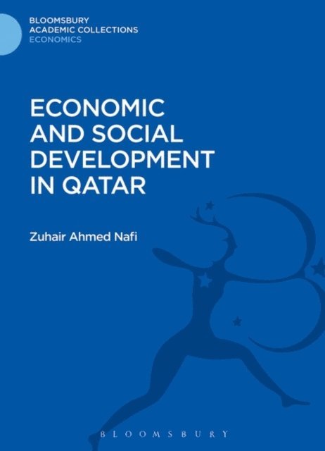 Zuhair Ahmed Nafi - Economic and Social Development in Qatar, E-bok