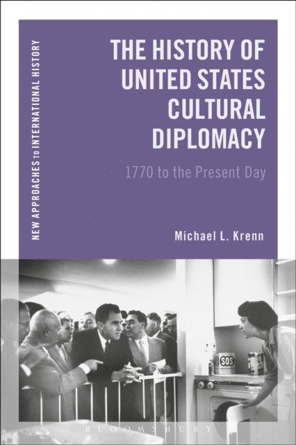 Michael L. Krenn - History of United States Cultural Diplomacy, E-bok