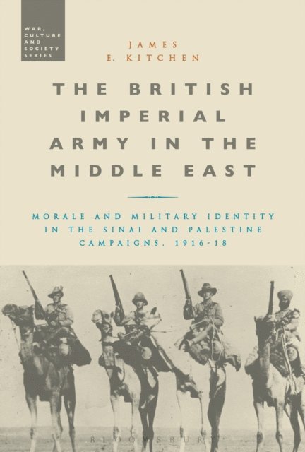 James E. Kitchen - British Imperial Army in the Middle East, E-bok