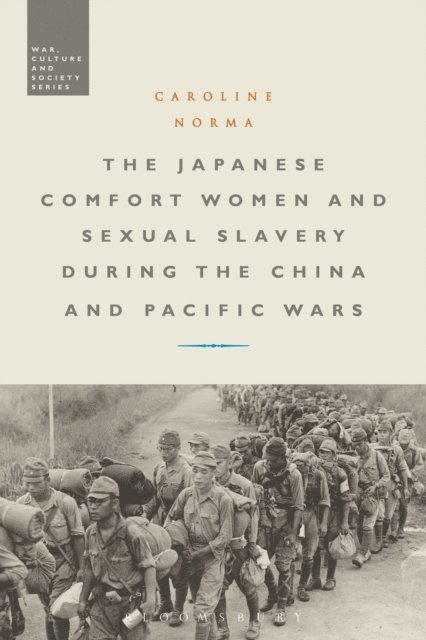 Caroline Norma - Japanese Comfort Women and Sexual Slavery during the China and Pacific Wars, E-bok
