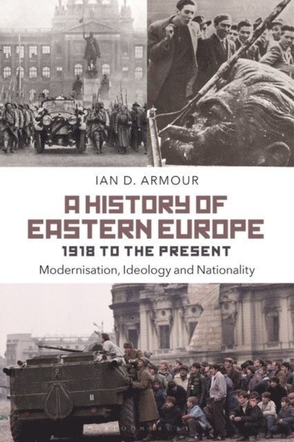 Ian D. Armour - History of Eastern Europe 1918 to the Present, E-bok