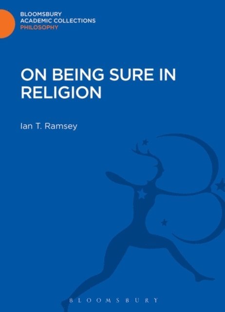 Ian T. Ramsey - On Being Sure in Religion, E-bok