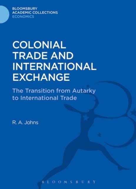 Richard Anthony Johns - Colonial Trade and International Exchange, E-bok
