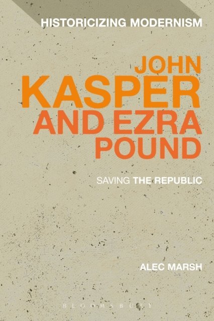 Alec Marsh - John Kasper and Ezra Pound, E-bok