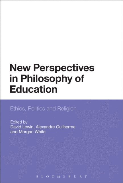 David Lewin, Alexandre Guilherme, Morgan White - New Perspectives in Philosophy of Education, E-bok